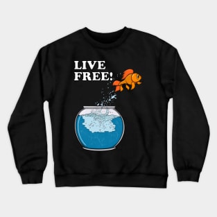 GOLDFISH LIVE FREE! Crewneck Sweatshirt